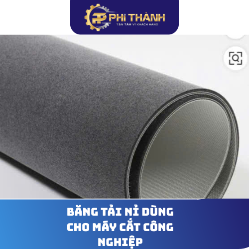 Băng tải nỉ dùng cho máy cắt công nghiệp