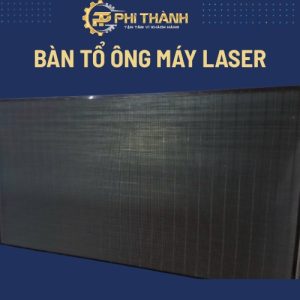 Bàn tổ ông máy laser