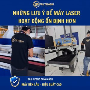 những lưu ý để máy laser hoạt động ổn định hơn;